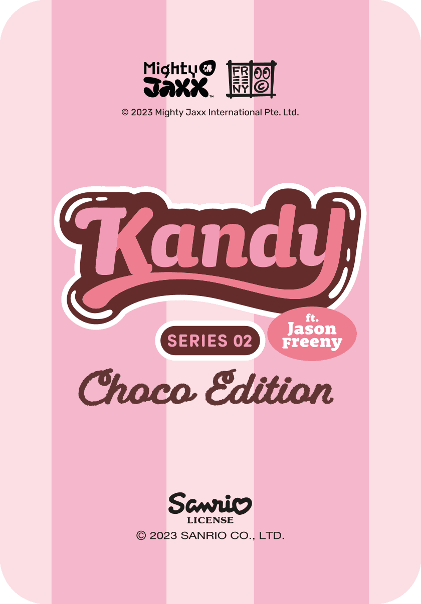 Kandy x Sanrio ft. Jason Freeny Series 02 (Choco Edition) | Mighty Kandy x Sanrio ft. Jason Freeny Series 02 (Choco Edition) | Mighty